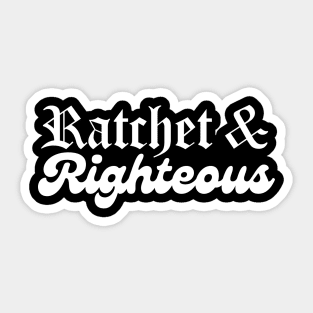 Ratchet & Righteous Sticker